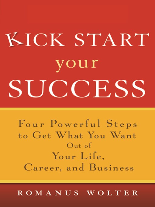 Title details for Kick Start Your Success by Romanus Wolter - Available